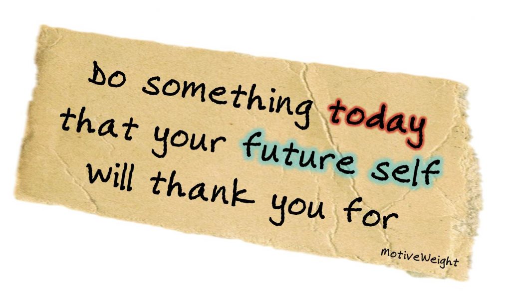 "Do something today that your future self will thank you for" written on a piece of tape