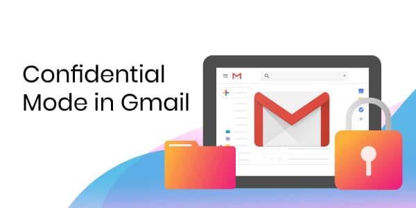 confidential mode is a new offering from Gmail