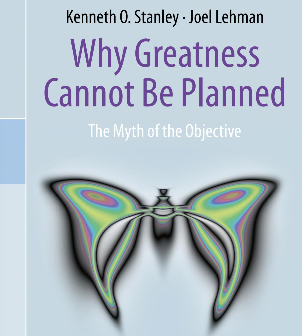 Why Greatness Cannot Be Planned: The Myth of the Objective