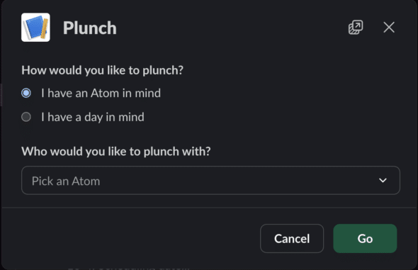 Slack modal titled "Plunch." A radio group labeled "How would you like to plunch?" has "I have an Atom in mind" selected; a coworker-picker labeled "Who would you like to plunch with?" sits below it.
